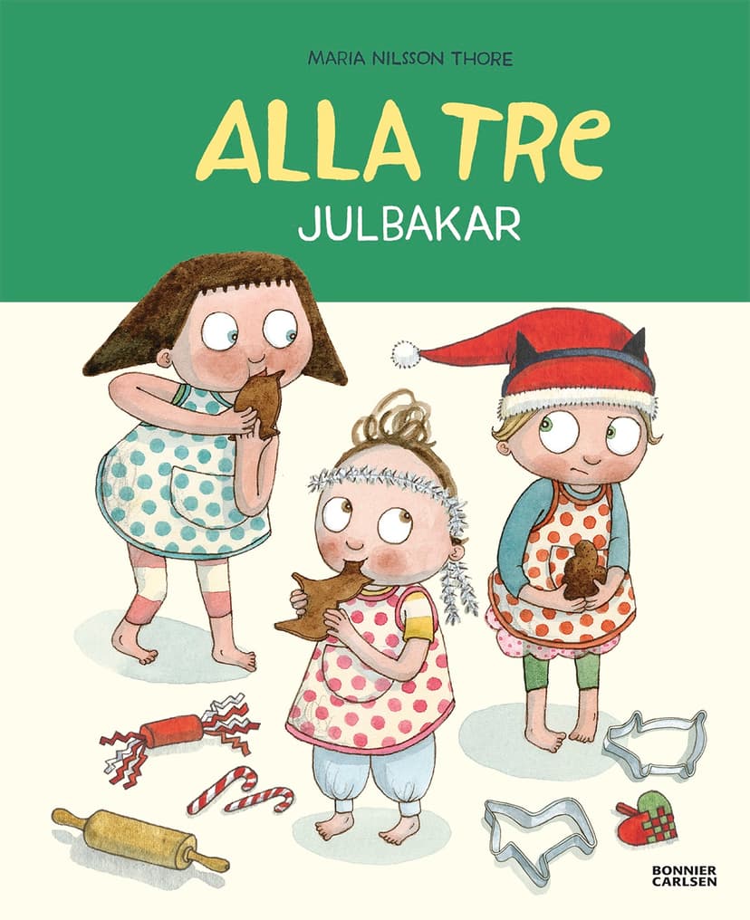 Alla tre julbakar en barnbok av Maria Nilsson Thore