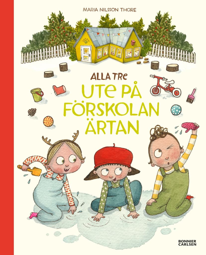 Alla tre ute på förskolan Ärtan en barnbok av Maria Nilsson Thore