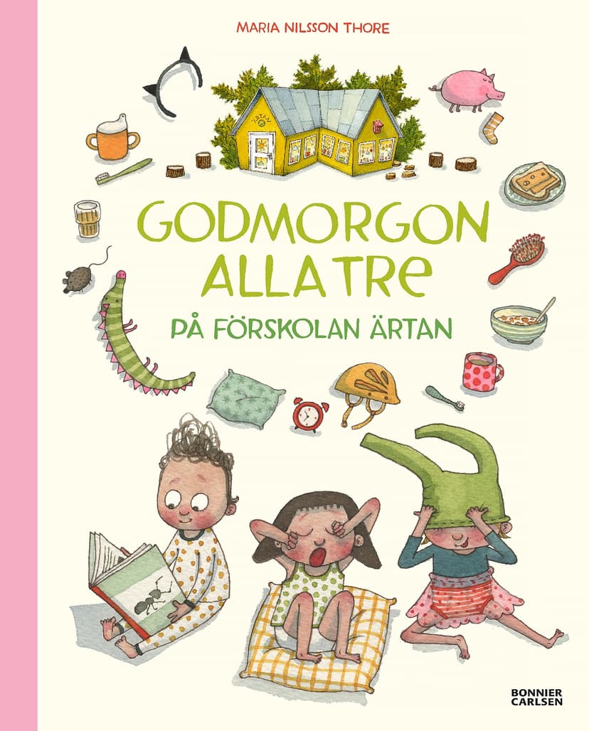 Godmorgon alla tre på förskolan Ärtan en barnbok av Maria Nilsson Thore