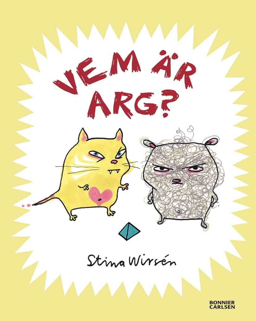 Vem är arg? en barnbok av Stina Wirsén