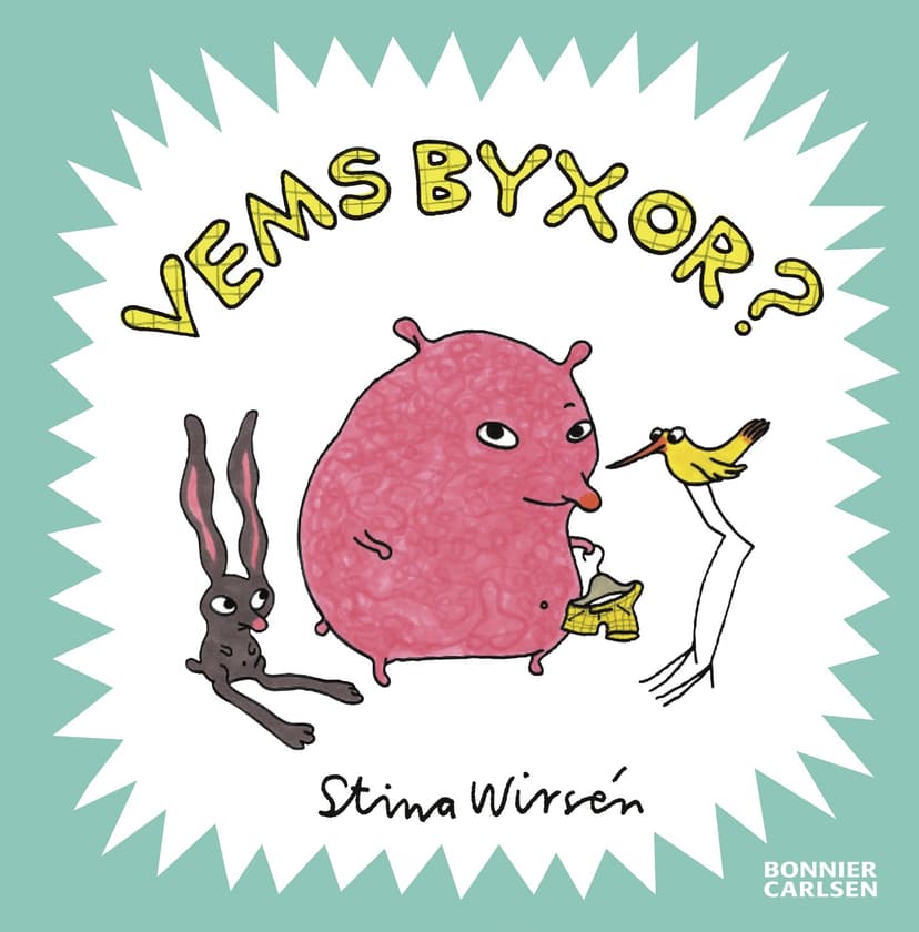 Vems byxor? en barnbok av Stina Wirsén