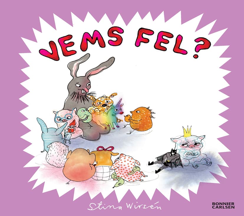 Vems fel? en barnbok av Stina Wirsén